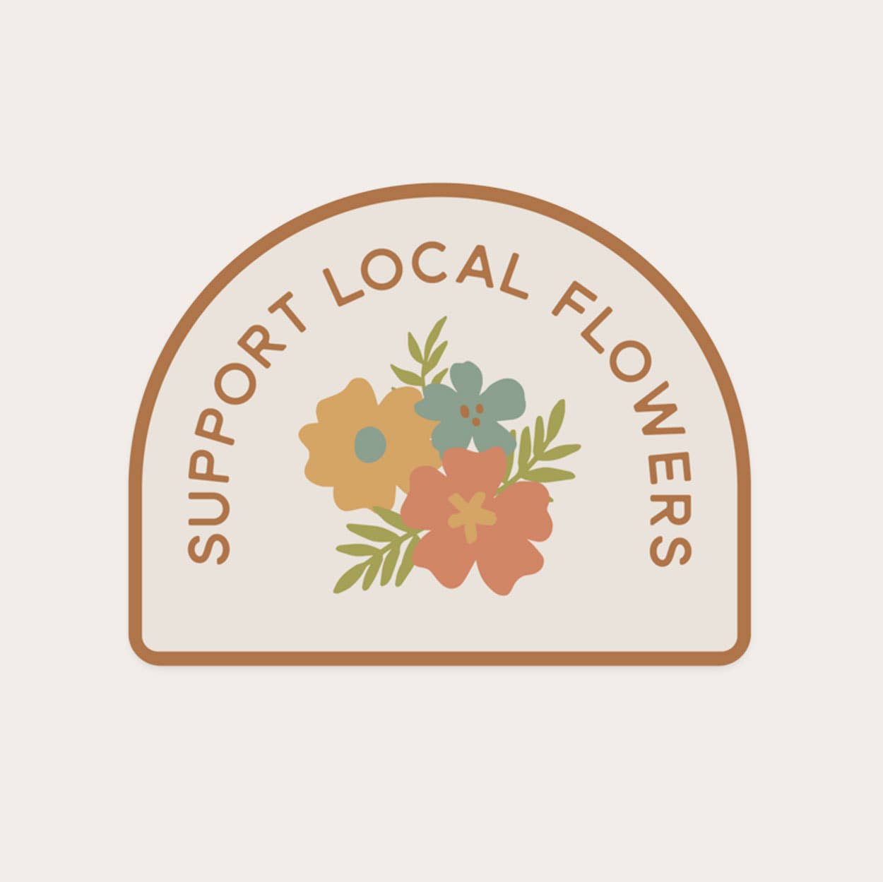 Support Local Flowers Sticker