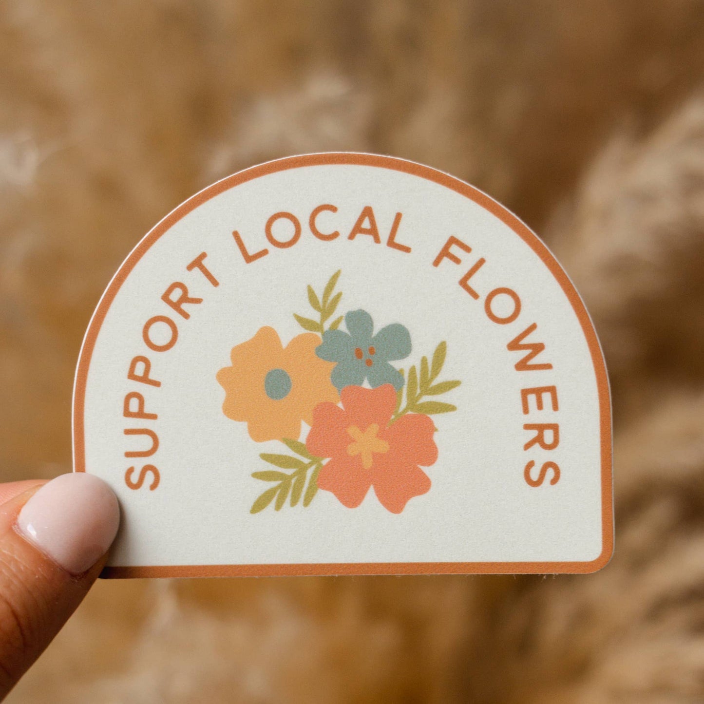 Support Local Flowers Sticker