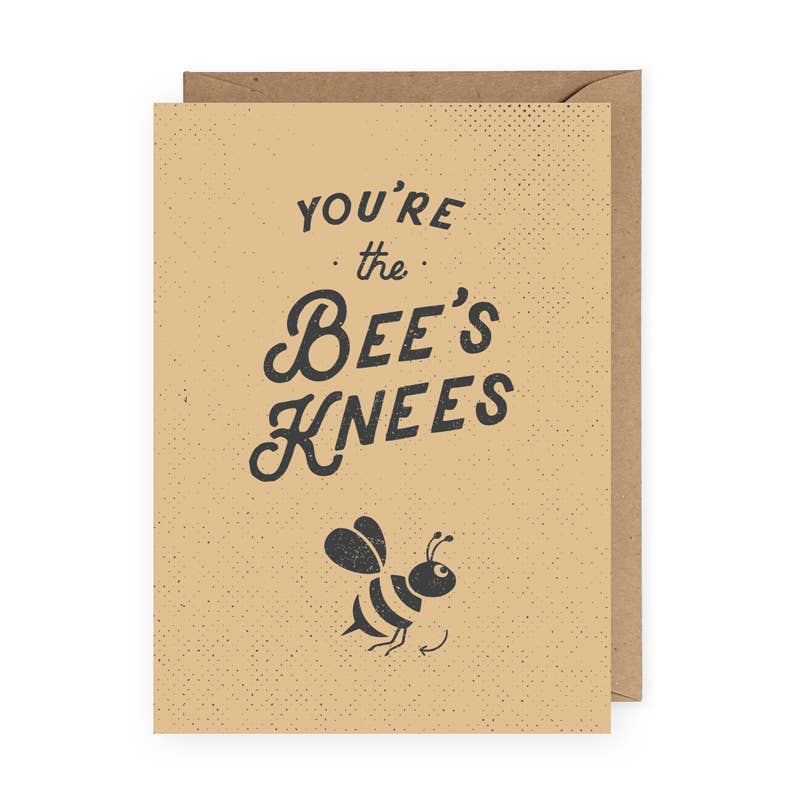 You're the Bee's Knees Greeting Card