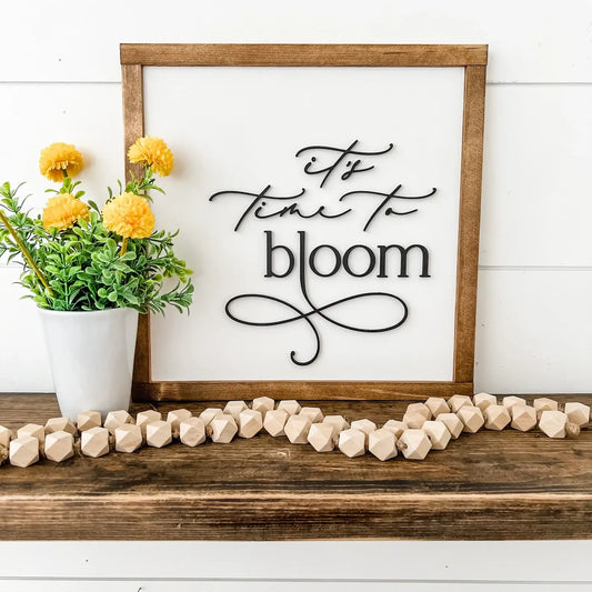 It's Time to Bloom Laser Cut Sign