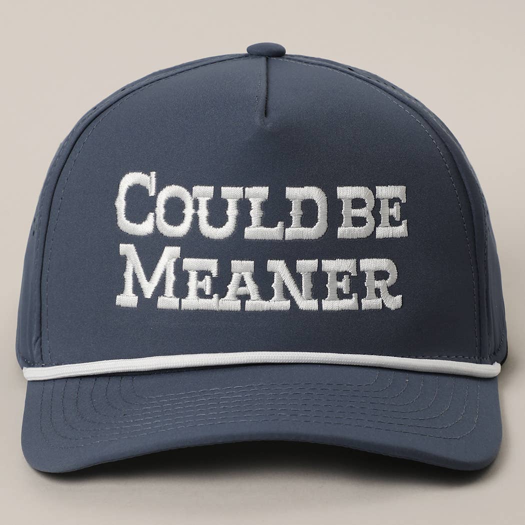 COULD BE MEANER Premium Materials Rope Strap Trucker Hat