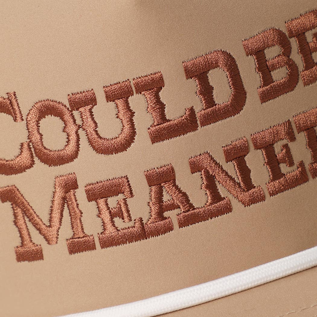 COULD BE MEANER Premium Materials Rope Strap Trucker Hat
