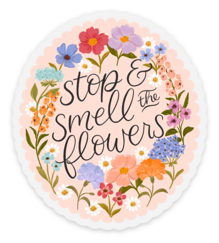 Clear Stop And Smell The Flowers Sticker 2.7x3in