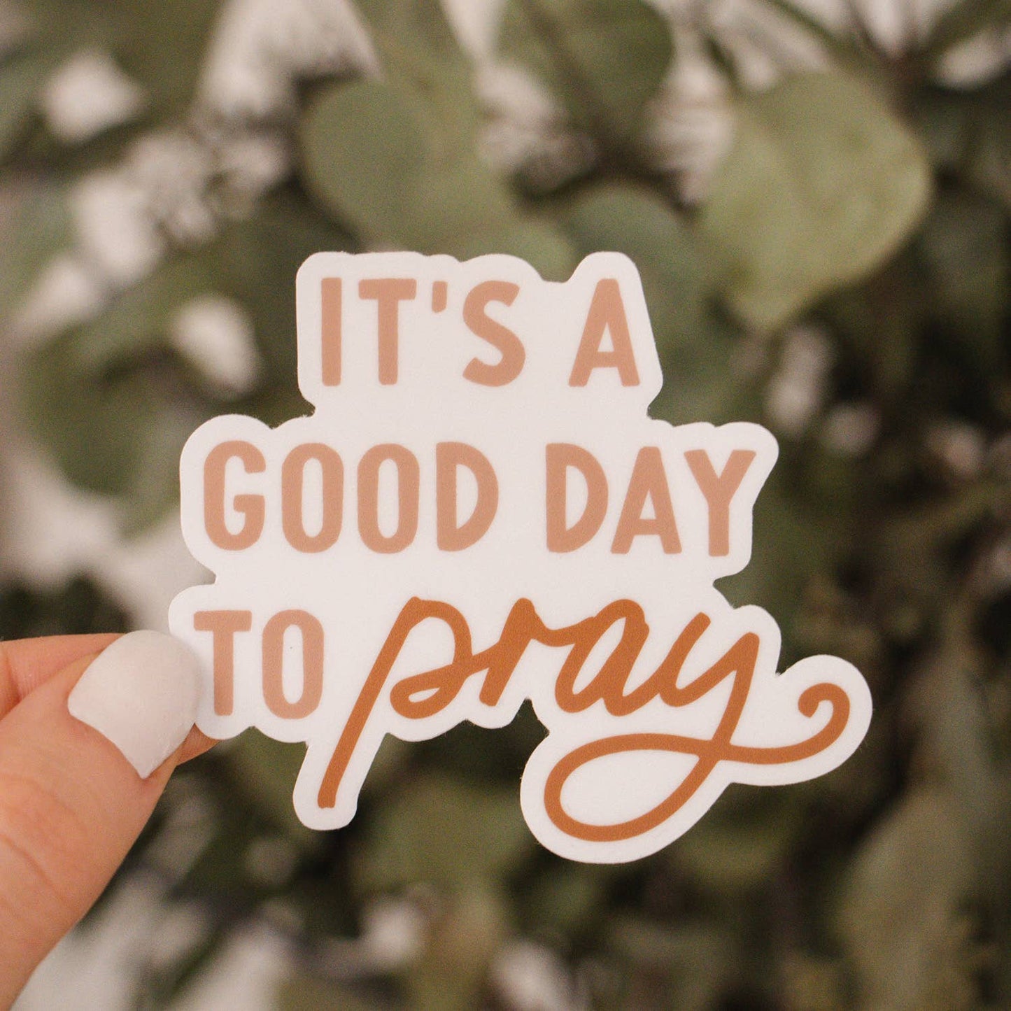 It's a Good Day to Pray Christian Sticker